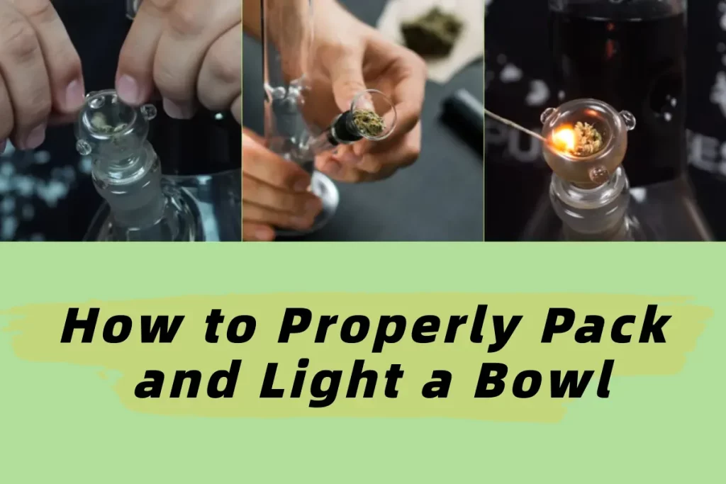 How to Properly Pack and Light a Bowl A Complete Guide for Smooth Hits