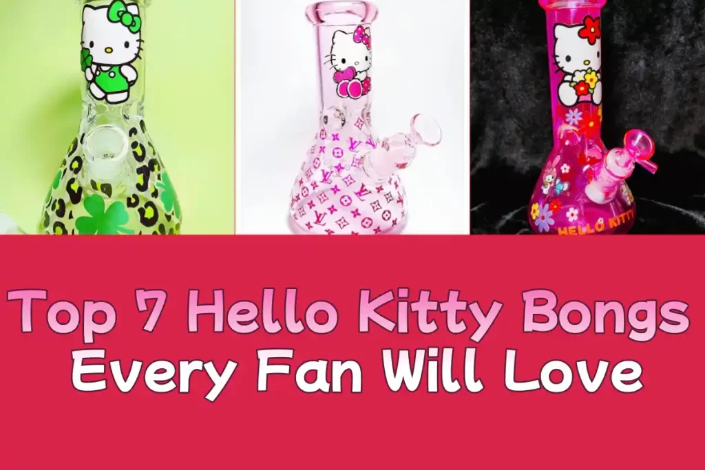 Top 7 Hello Kitty Bongs Every Fan Will Love